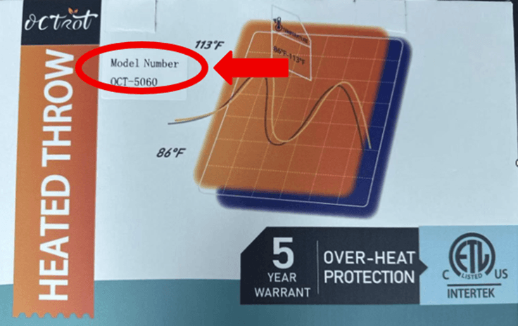 Octrot and model number OCT-5060, OCT-5062, OCT-6248, OCT-7284 or OCT-8490 are printed on the product packaging of the recalled blankets and throws